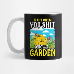 If Life Gives You Shit Grow A Garden Gardening Pun Mug